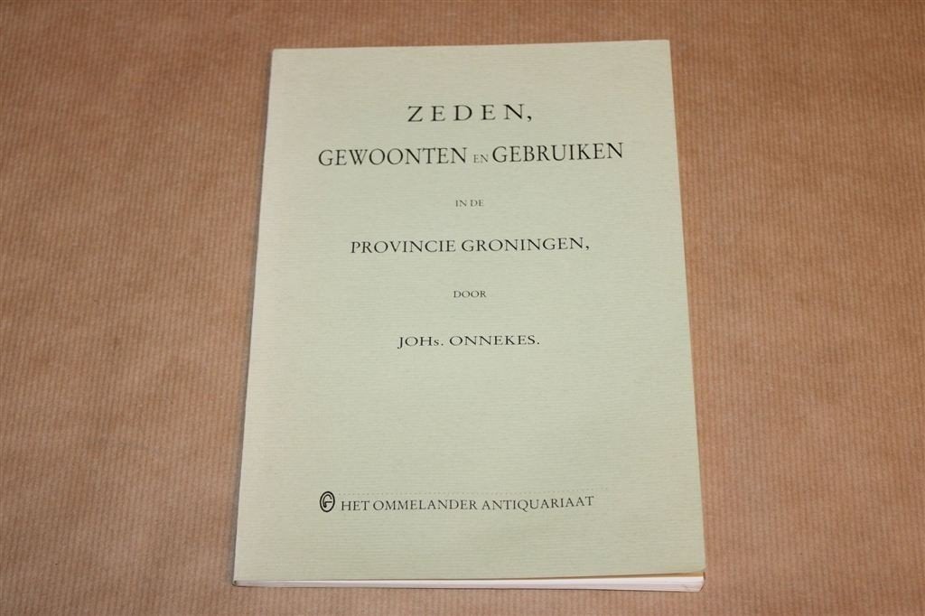 Zeden, Gewoonten en Gebruiken in Groningen — Johs Onnekes, Ophalen of Verzenden, Gelezen