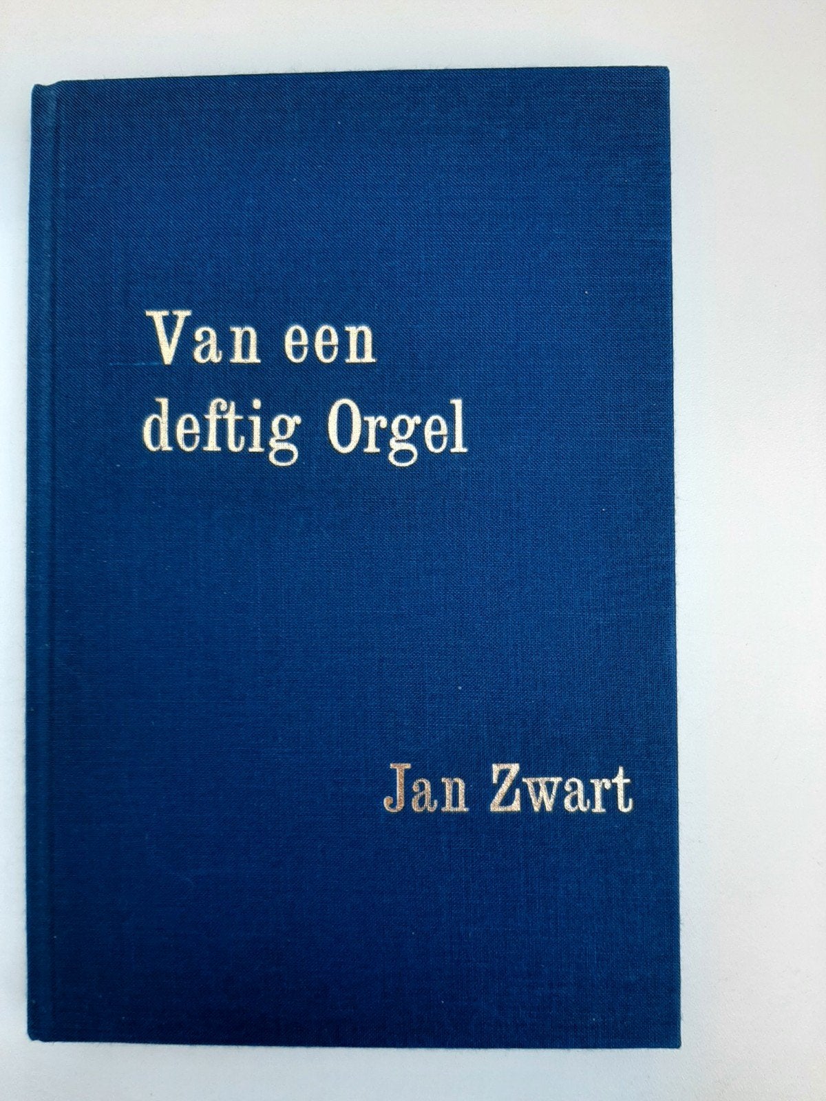Van een deftig Orgel - Jan Zwart (2e druk 1977), Ophalen of Verzenden