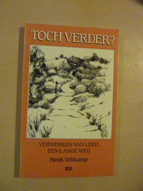 Henk Veltkamp - Toch verder, verwerken van leed, Verzenden, Zo goed als nieuw, Ontwikkelingspsychologie