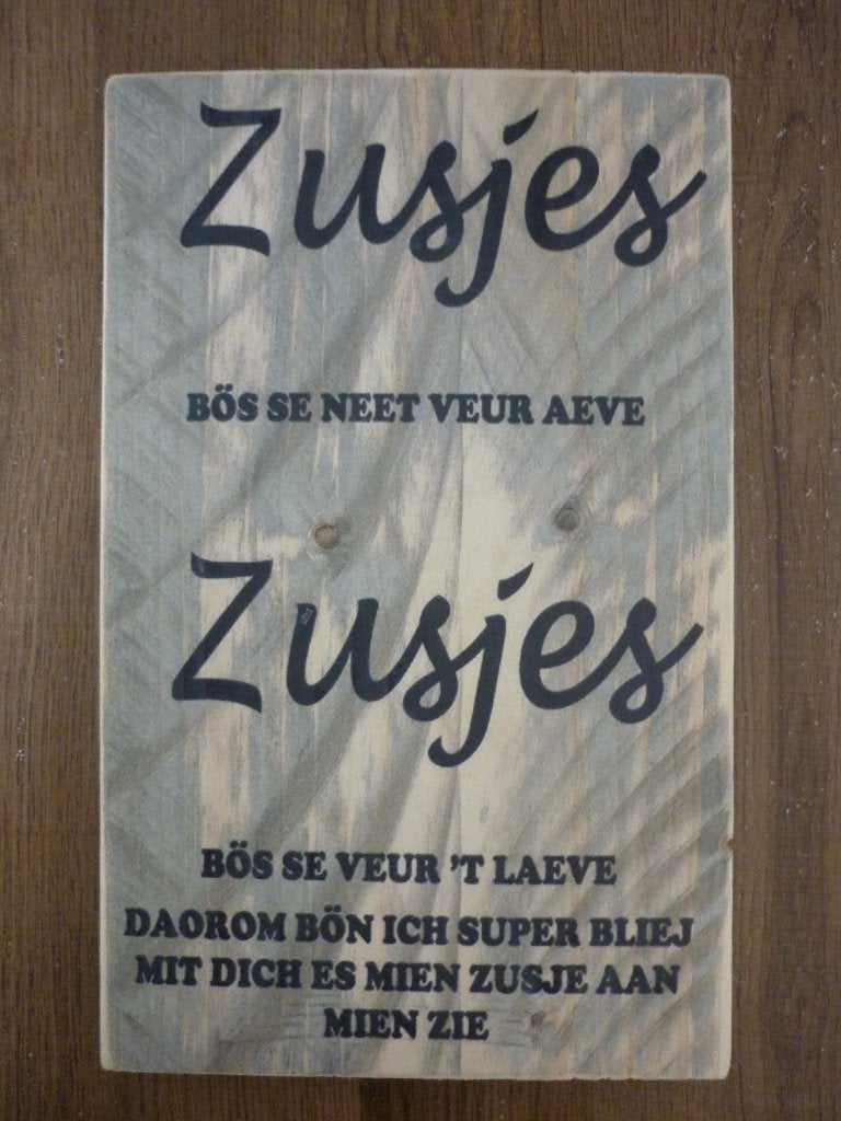 Zusjes kado / tekstbord zus / bord met spreuk / dialect, Tekstbord, Met ophangmogelijkheid, Ophalen of Verzenden, Zo goed als nieuw