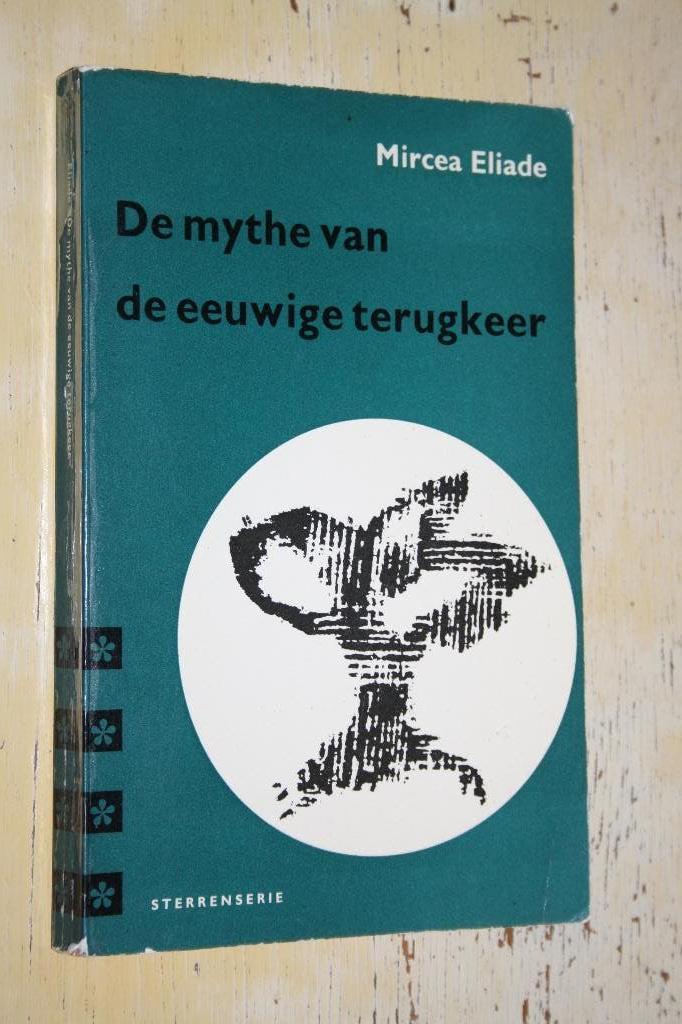 Mircea Eliade De mythe van de eeuwige terugkeer archetypen, Boeken, Ophalen of Verzenden, Gelezen