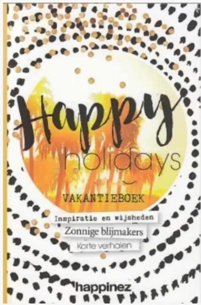 Happy holidays vakantieboek - inspiratie en wijsheden, Ophalen of Verzenden, Zo goed als nieuw, Overige onderwerpen, Achtergrond en Informatie