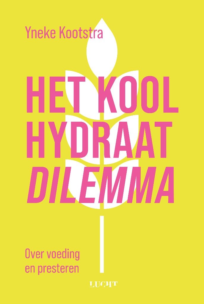 Het koolhydraten dilemma, Ophalen of Verzenden, Nieuw, Dieet en Voeding, Yneke Kootstra