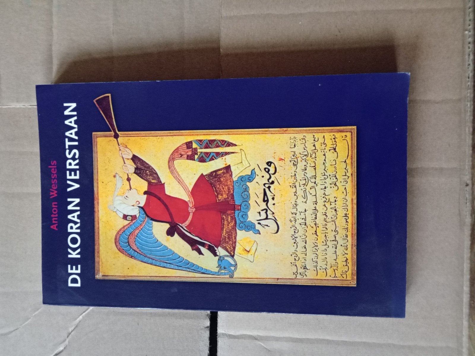 De Koran Verstaan - Anton Wessels (Religie, Islam), Anton Wessels, Ophalen of Verzenden, Zo goed als nieuw, Islam