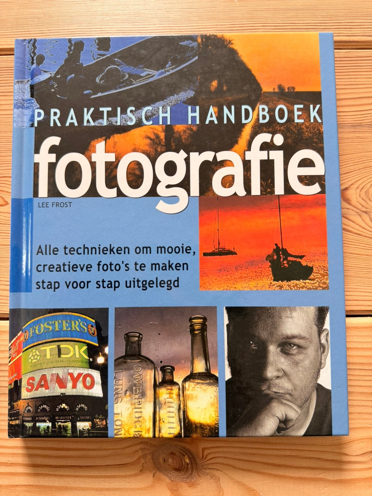 Praktisch Handboek Fotografie - Lee Frost. Nieuw, Ophalen of Verzenden, Nieuw, Fotografie algemeen