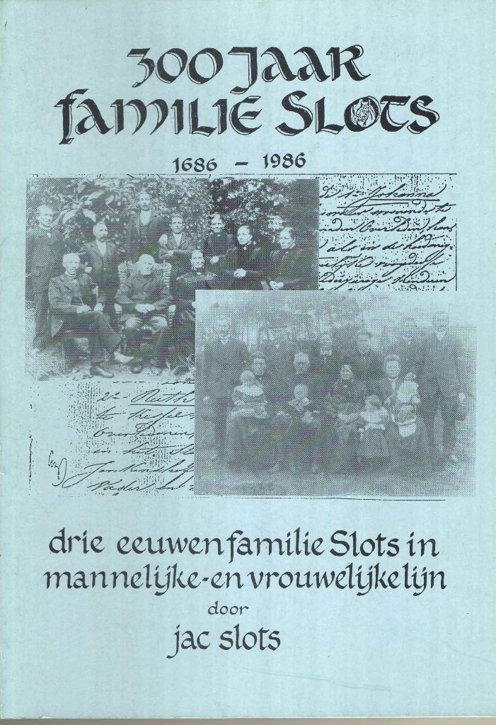 300 jaar familie Slots 1686-1986 - Jac Slots, Ophalen of Verzenden, Gelezen, Jac Slots