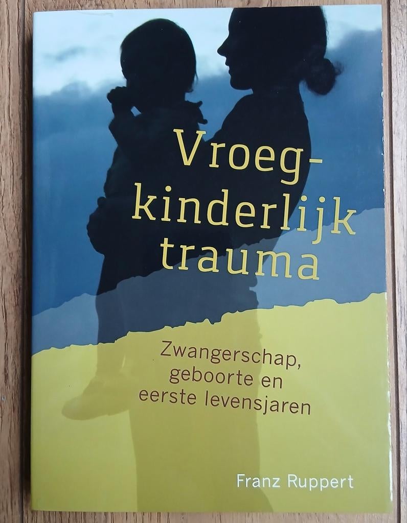 Franz Ruppert, Vroegkinderlijk trauma, Ophalen of Verzenden, Zo goed als nieuw
