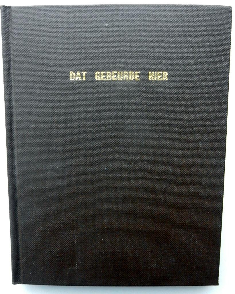 Dat gebeurde hier - kroniek van vijf jaar oorlog, Verzenden, Tweede Wereldoorlog, Gelezen, Algemeen