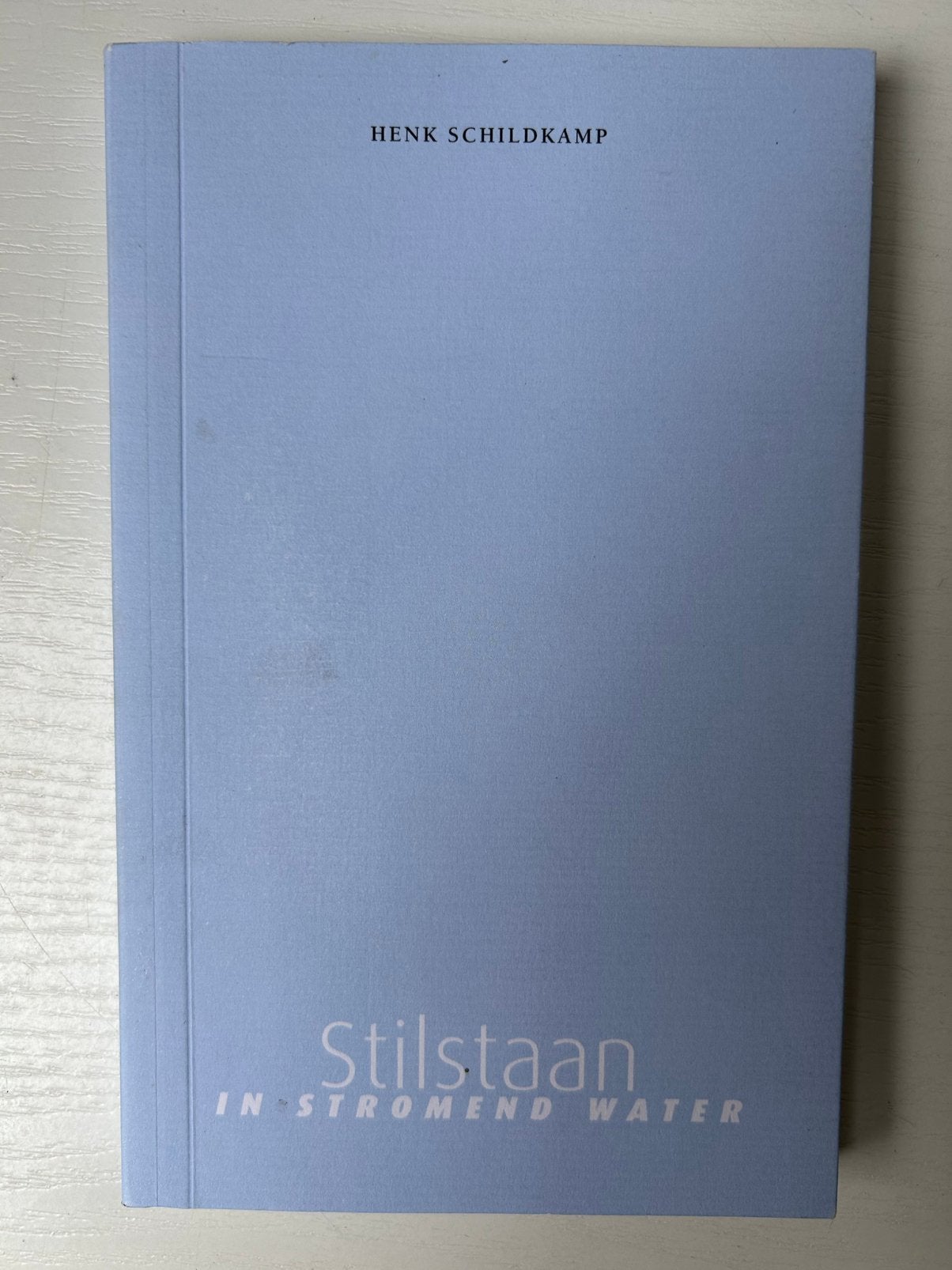 Henk Schildkamp - Stilstaan In Stromend Water, Ophalen of Verzenden, Zo goed als nieuw, Henk Schildkamp