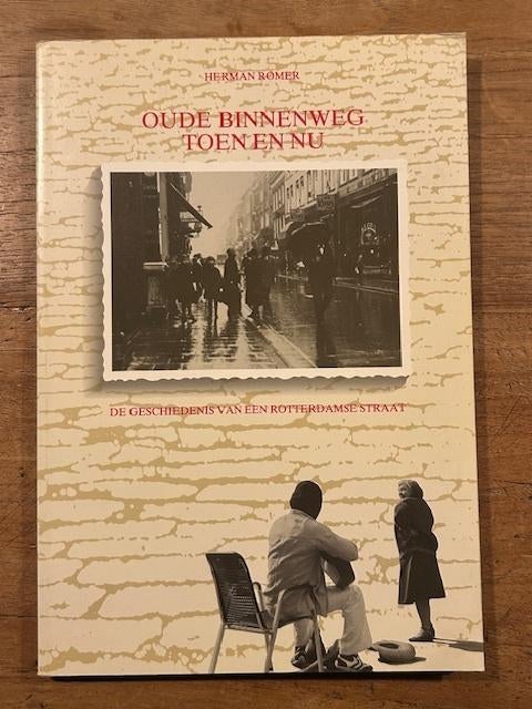 Oude Binnenweg toen en nu, Boeken, Geschiedenis | Stad en Regio, Zo goed als nieuw, 20e eeuw of later, Ophalen of Verzenden