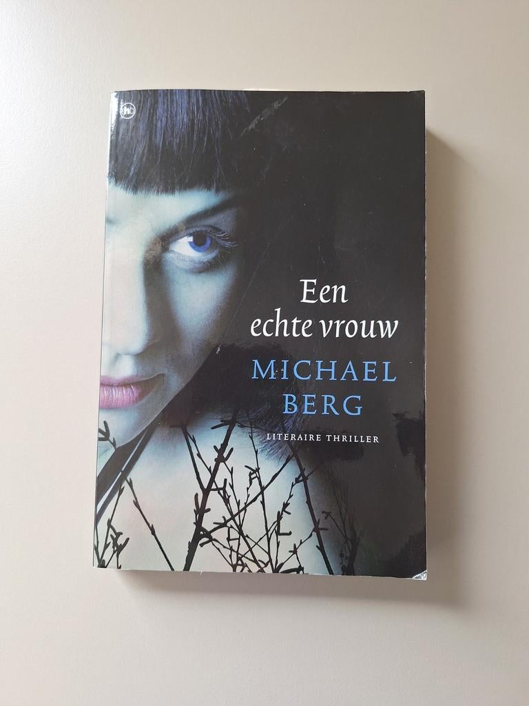 Een echte vrouw - Michael Berg (Literaire thriller), Boeken, Ophalen, Zo goed als nieuw, Michael Berg, Nederland