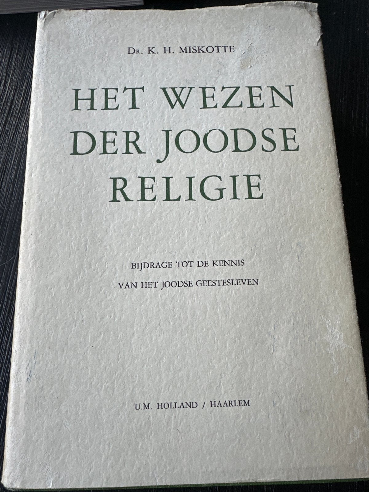 Het Wezen der Joodse Religie - Dr. K.H. Miskotte, Ophalen of Verzenden, Gelezen, Jodendom