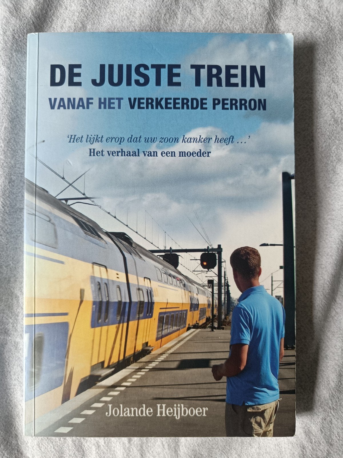 De juiste trein vanaf het verkeerde perron, Ophalen of Verzenden, Zo goed als nieuw, Jolande Heijboer