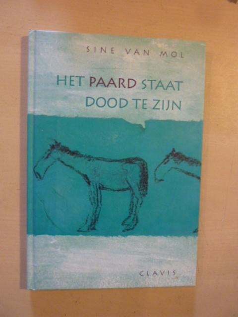 Sine van Mol - Het paard staat dood te zijn, Ophalen of Verzenden, Zo goed als nieuw