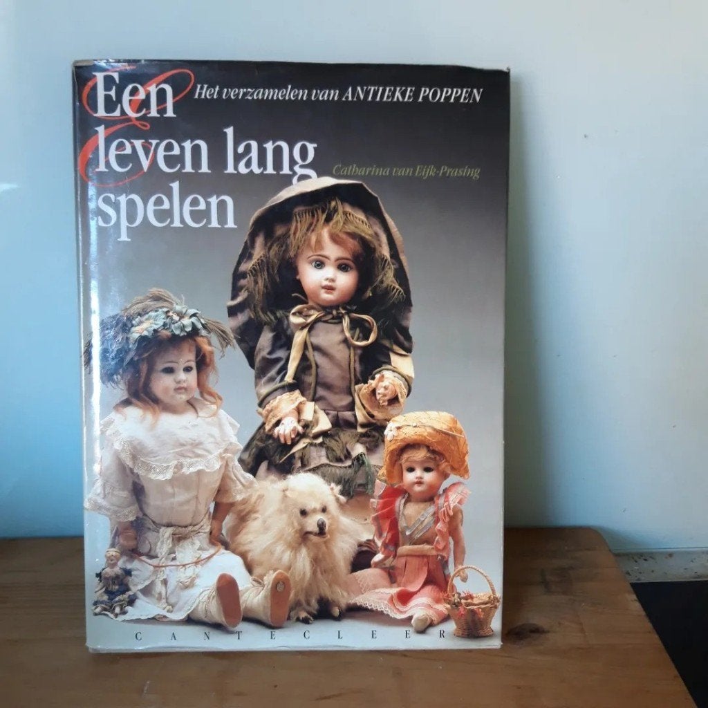 Een leven lang spelen. Het verzamelen van antieke poppen, Ophalen of Verzenden, Zo goed als nieuw, Overige typen