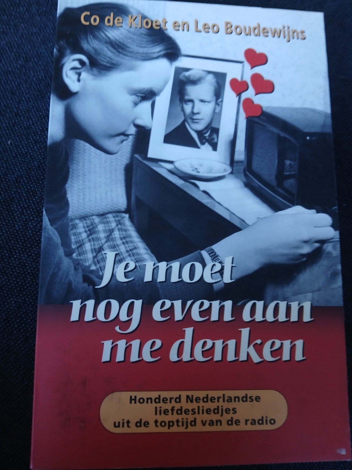 Je moet nog even aan me denken - Nederlandse liefdesliedjes, Ophalen of Verzenden, Gelezen, Algemeen, Co de Kloet en Leo Boudewijns