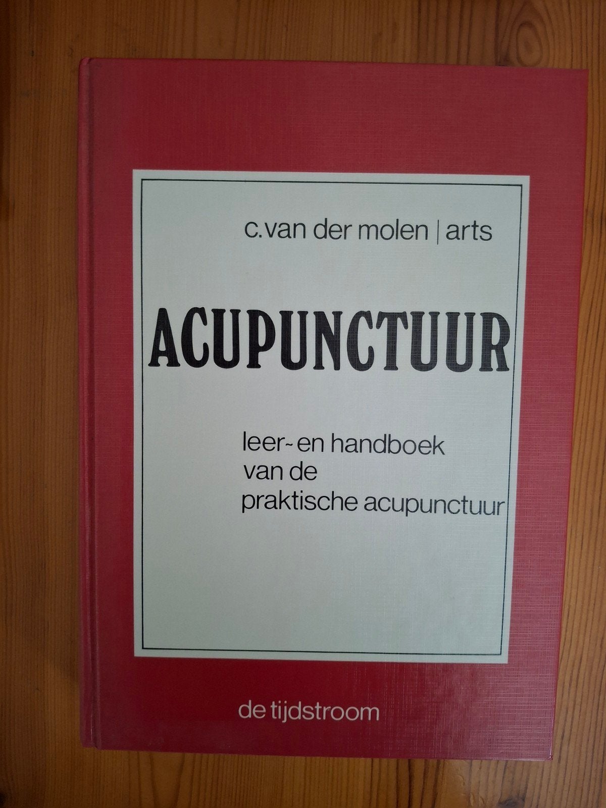 Acupunctuur C. van der Molen, Boeken, Achtergrond en Informatie, Spiritualiteit algemeen, Zo goed als nieuw, C. van der Molen