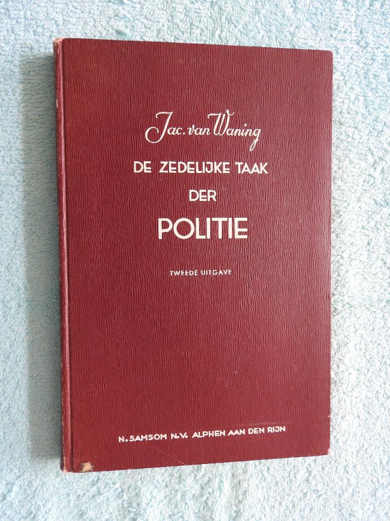 De zedelijke taak der Politie - Jac. van Waning (1936), Ophalen of Verzenden, Gelezen