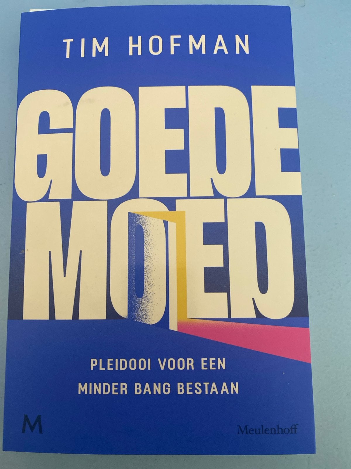 Goede Moed - Tim Hofman (Pleitdooi voor een minder bang best, Ophalen of Verzenden, Nieuw, Nederland
