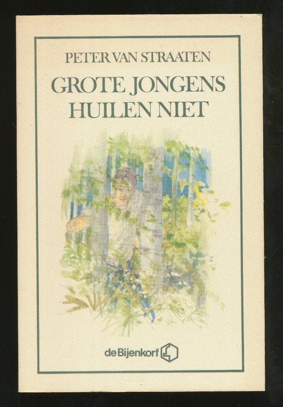 PETER VAN STRAATEN: Grote jongens huilen niet, Ophalen of Verzenden, Gelezen, Nederland