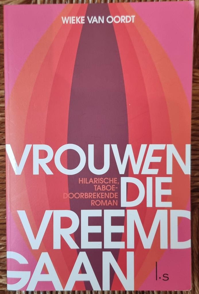 Vrouwen die vreemdgaan - Wieke van Oordt - IGST, Ophalen of Verzenden, Gelezen, Wieke van Oordt, Nederland