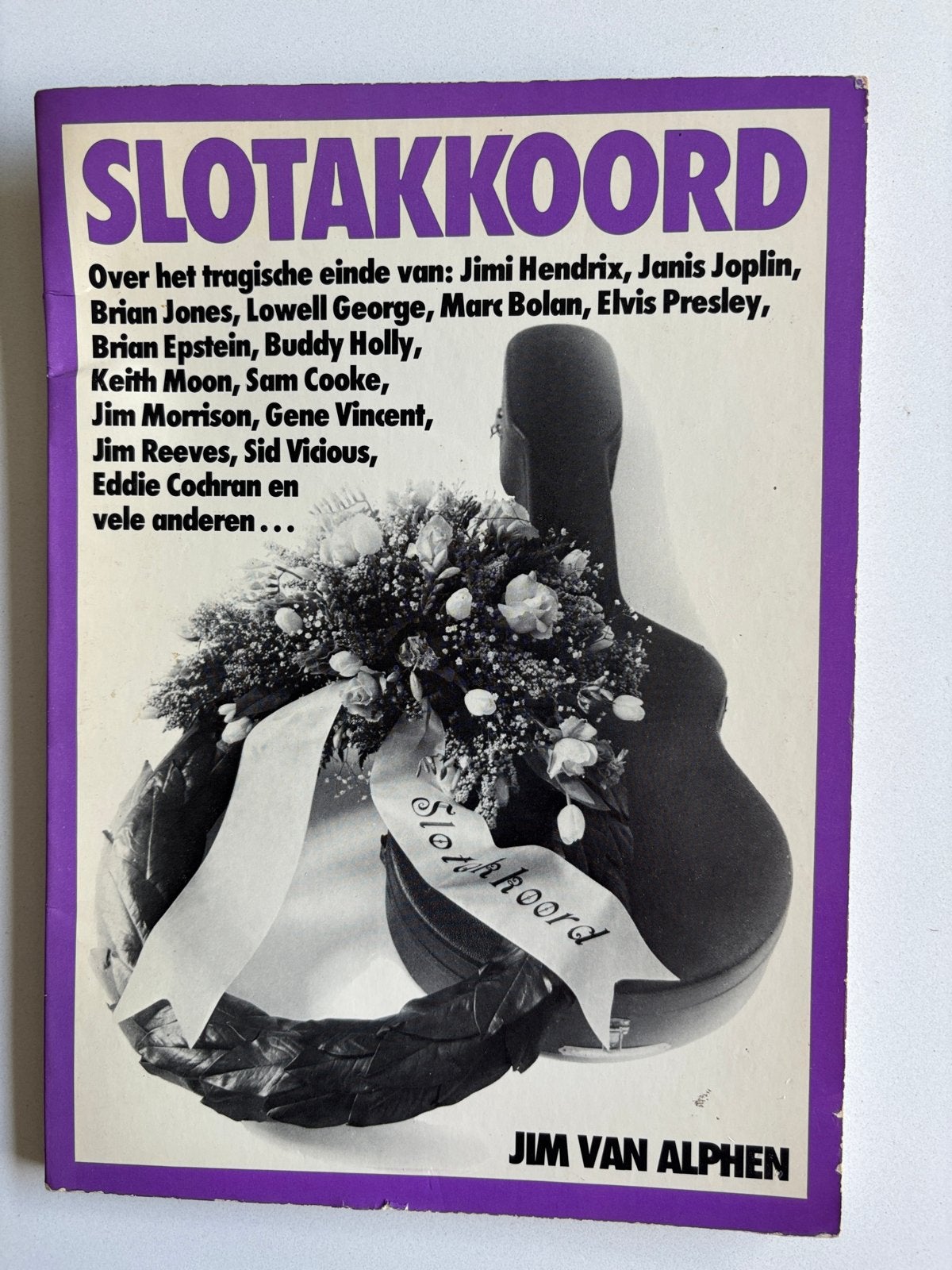 Slotakkoord: Tragisch einde van popsterren - Jim van Alphen, Boeken, Ophalen of Verzenden, Gelezen, Artiest