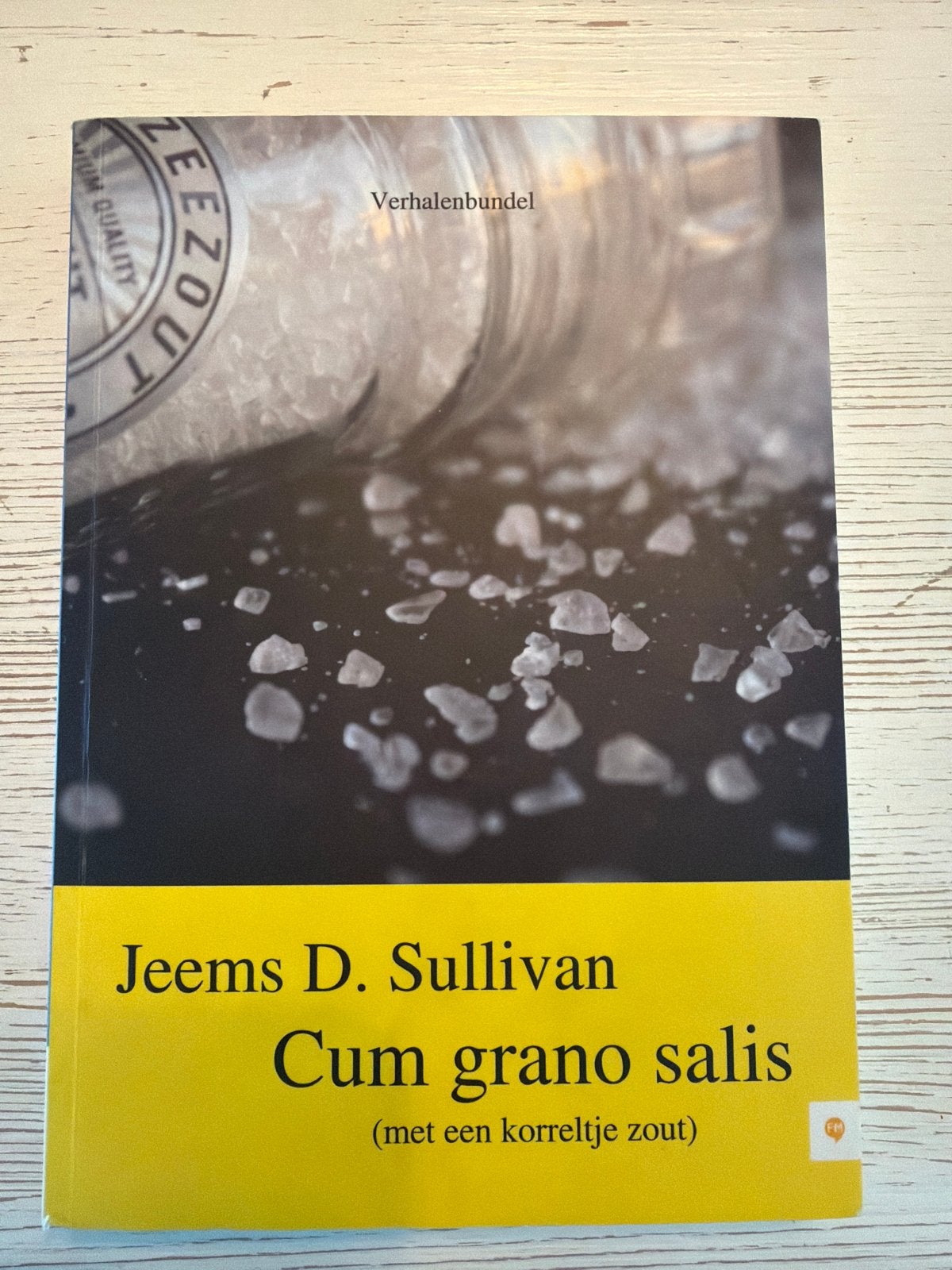 Cum grano salis - Jeems D. Sullivan (Verhalenbundel), Ophalen of Verzenden, Nieuw, Nederland