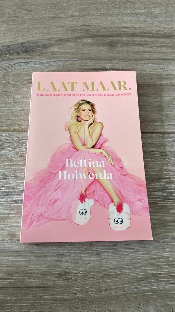 Bettina Holwerda - Laat maar., Boeken, Ophalen of Verzenden, Zo goed als nieuw, Bettina Holwerda