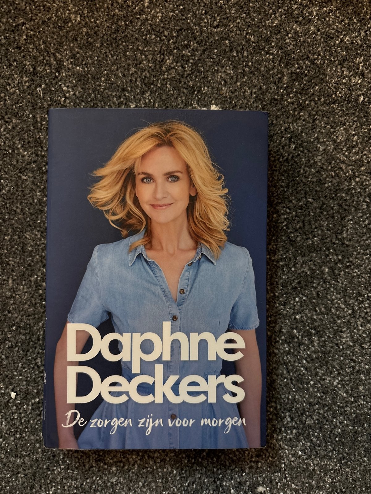 Daphne Deckers - De zorgen zijn voor morgen, Boeken, Ophalen of Verzenden, Gelezen, Eén auteur