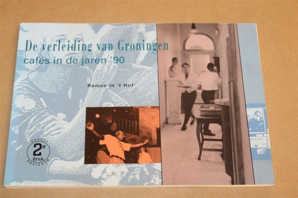 De Verleiding van Groningen — Cafés in de Jaren \'90, Ophalen of Verzenden, Gelezen