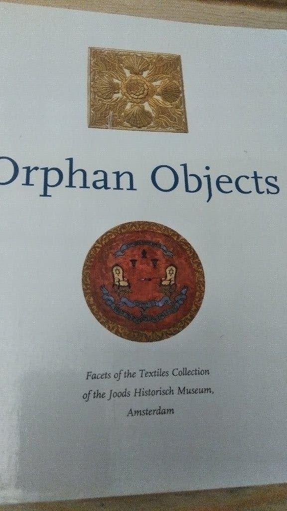 Orphan Objects the Textiles Coll.Joods Historisch Museum, Gelezen, Jodendom, Verzenden, Daniel M. Swetschinski
