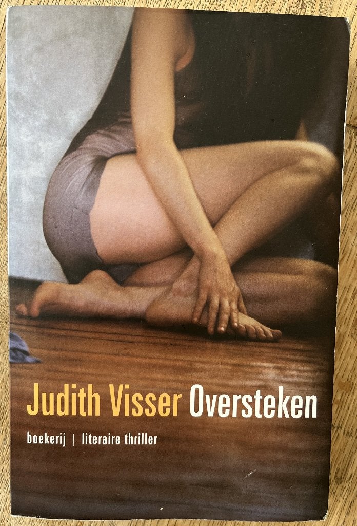 Judith Visser - Oversteken, Ophalen of Verzenden, Nederland, Judith Visser, Gelezen