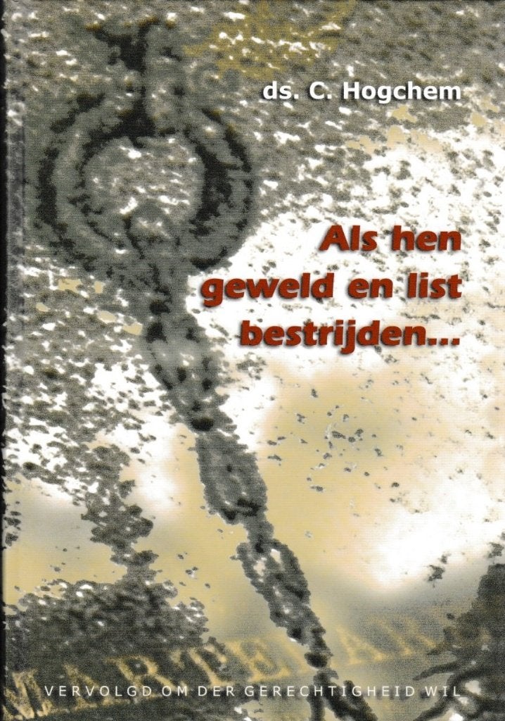 Ds.C.Hoghem - Als hen geweld en list bestrijden..., Ophalen of Verzenden, Gelezen
