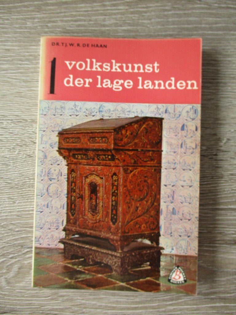 Volkskunst der lage landen 1 - Dr. Tj. W. R. de Haan, Ophalen of Verzenden, Gelezen