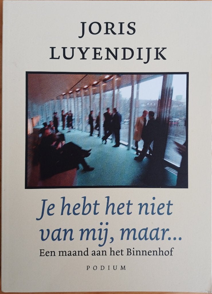 2+1 GRATIS Je hebt het niet van mij, maar... Joris Luyendijk, Maatschappij en Samenleving, Ophalen of Verzenden, Zo goed als nieuw