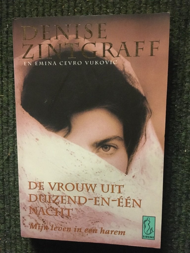 De vrouw uit duizend-een-een-nacht; door Denise Zintgraff, Ophalen of Verzenden, Zo goed als nieuw, Denise Zintgraff, Azië
