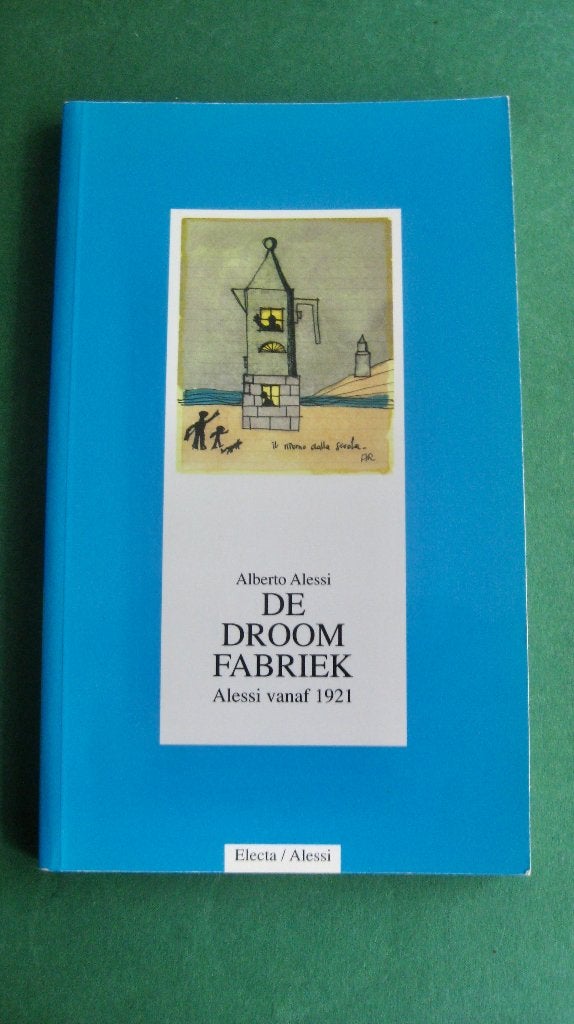 Alberto Alessi – De Droomfabriek, Ophalen of Verzenden, Zo goed als nieuw, Overige onderwerpen