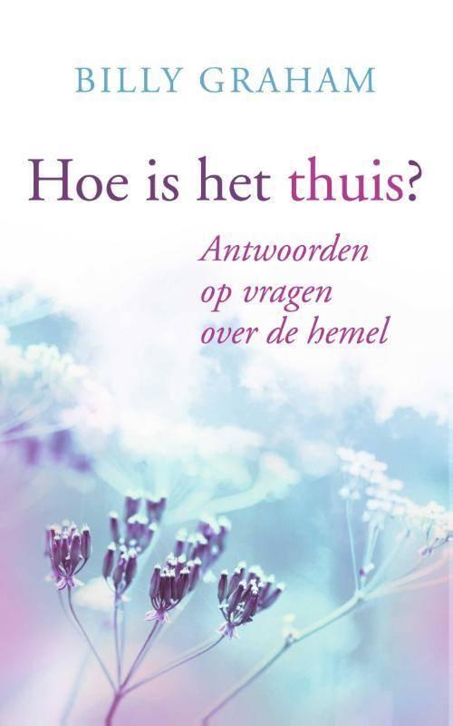 Hoe is het Thuis? / Billy Graham, Ophalen of Verzenden, Zo goed als nieuw, Christendom | Protestants
