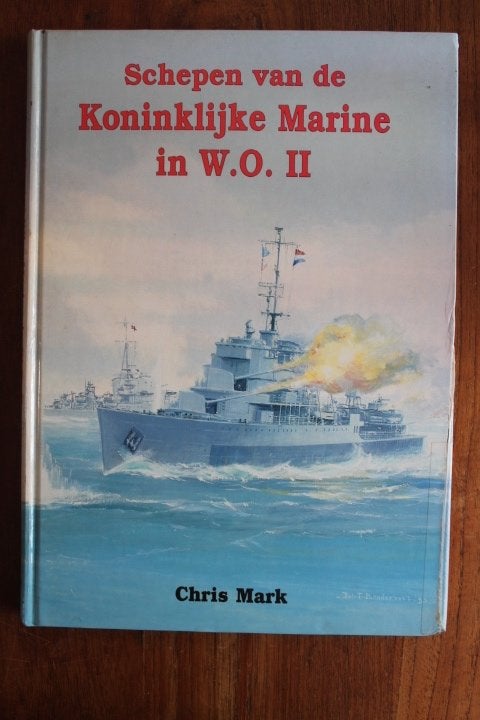 Chris Mark - Schepen van de Kon. Marine in WOII (maritiem), Ophalen of Verzenden, 20e eeuw of later, Gelezen