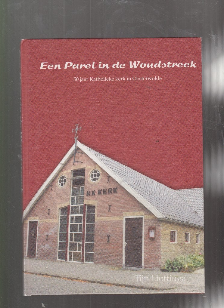 Een Parel in de Woudstreek . Oosterwolde, Boeken, Ophalen of Verzenden, Zo goed als nieuw