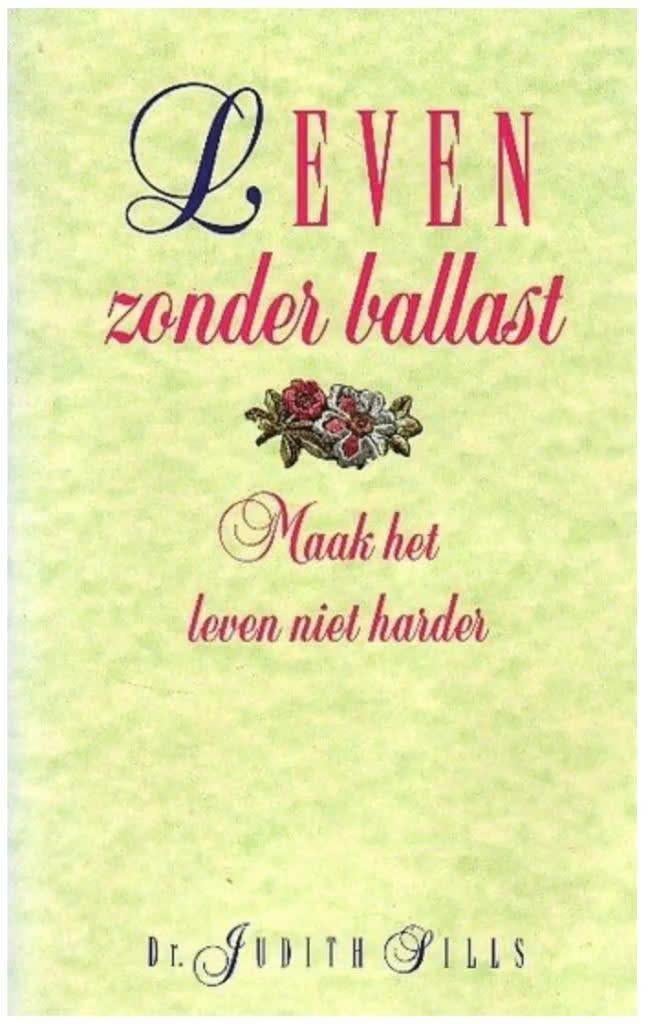 Leven zonder ballast (Judith Sills), Boeken, Psychologie, Ophalen of Verzenden, Zo goed als nieuw