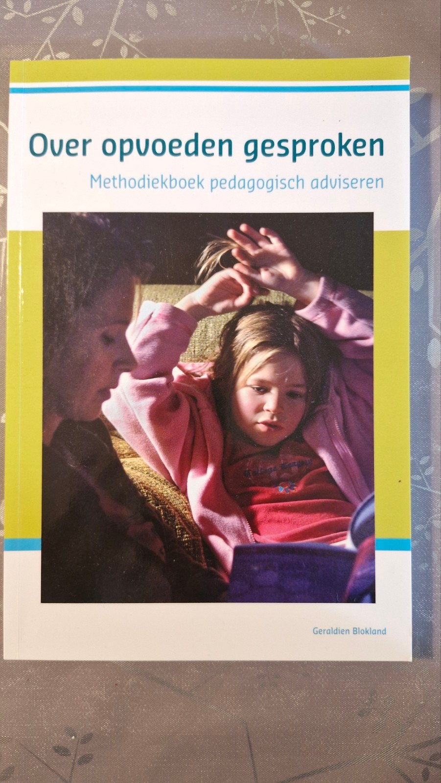 Over opvoeden gesproken, Ophalen of Verzenden, Zo goed als nieuw, HBO, Geraldien Blokland