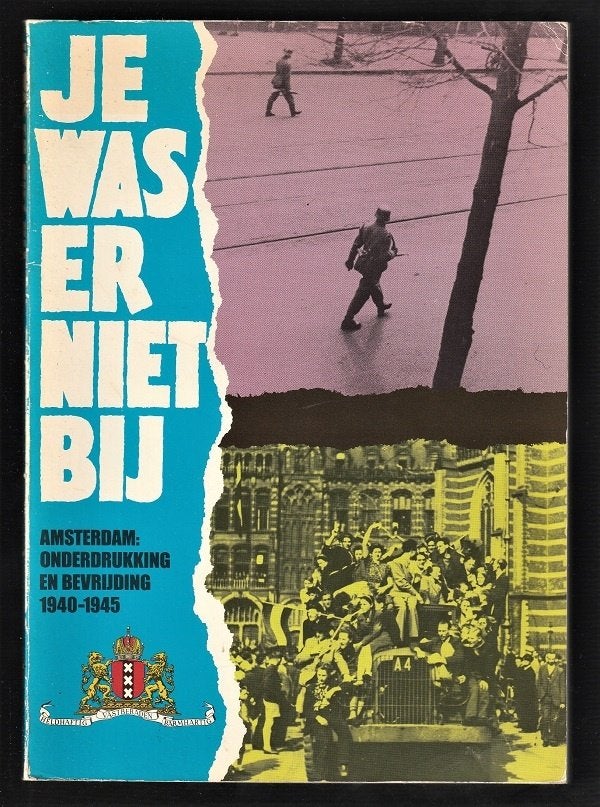 JE WAS ER NIET BIJ - onderdrukking en bevrijding 1940-1945, Ophalen of Verzenden, Tweede Wereldoorlog, Zo goed als nieuw, Algemeen