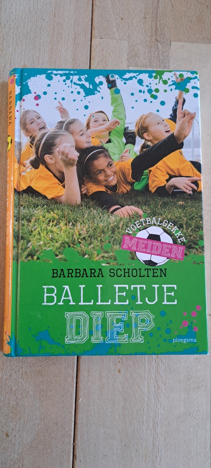 Voetbalgekkie Meiden: Balletje Diep - Barbara Scholten, Ophalen of Verzenden