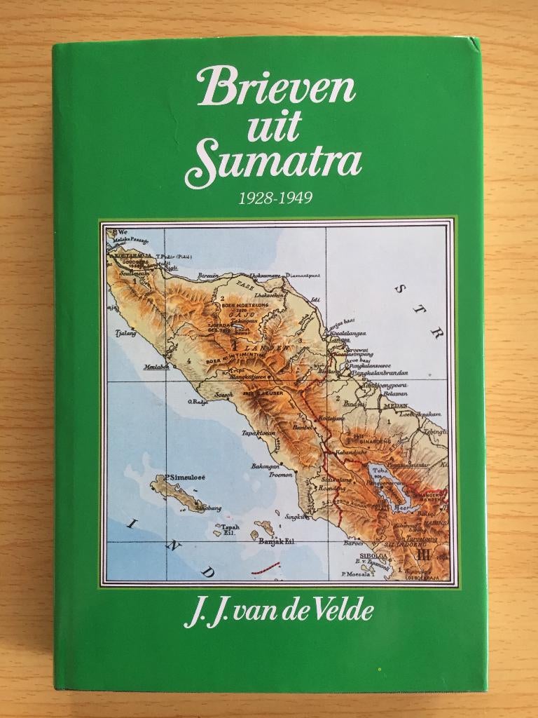 Brieven uit Sumatra, 1928-1949, Ophalen of Verzenden, Zo goed als nieuw, J.J. van de Velde