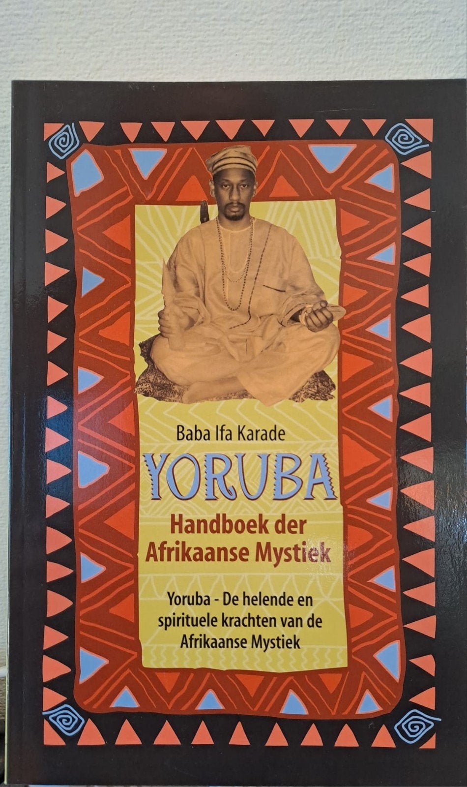 Yoruba: Handboek Afrikaanse Mystiek - Baba Ifa Karade, Boeken, Verzenden, Spiritualiteit algemeen, Achtergrond en Informatie