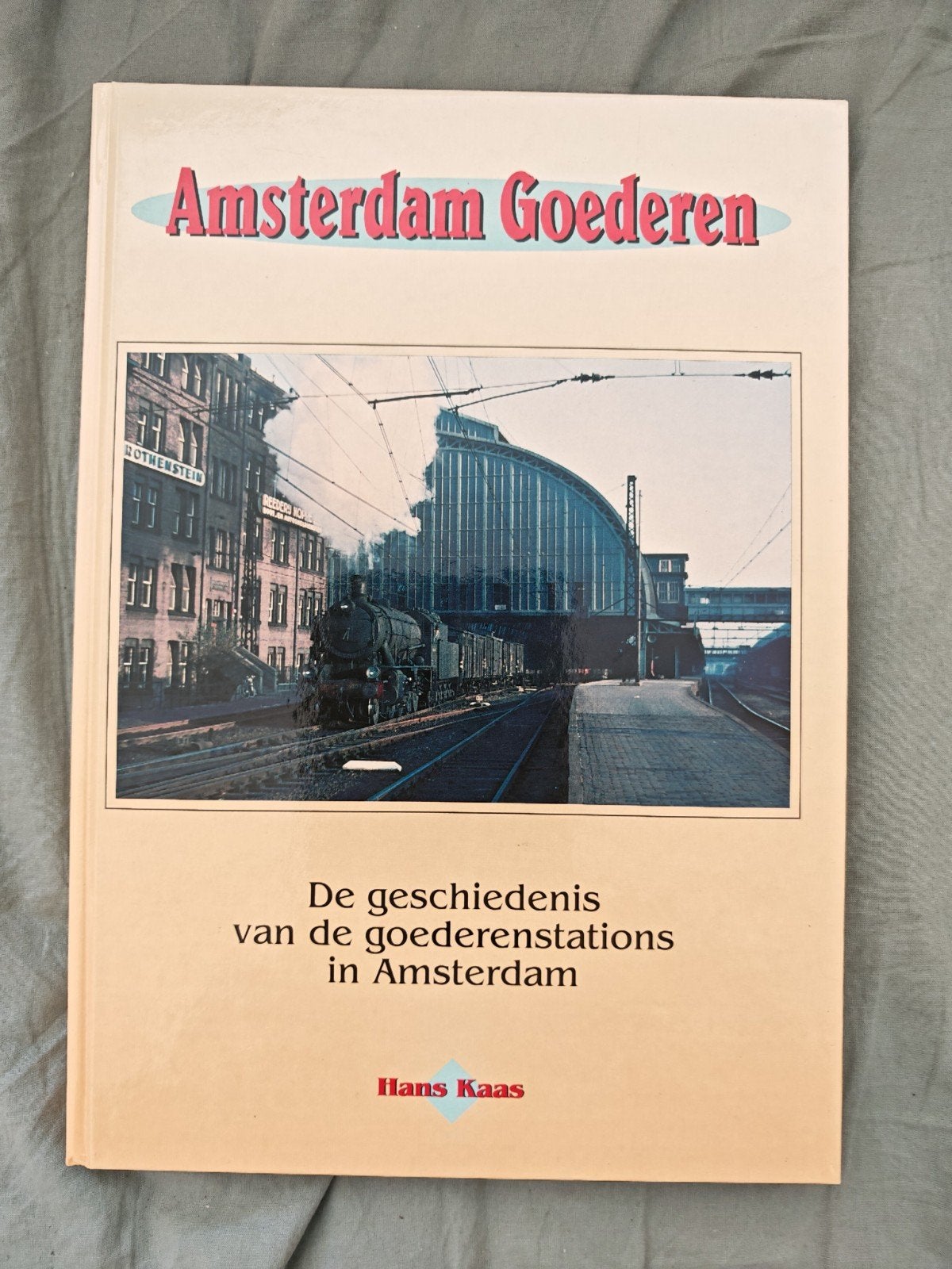 Amsterdam Goederen: Geschiedenis goederenstations, Verzamelen, Ophalen of Verzenden, Trein, Boek of Tijdschrift
