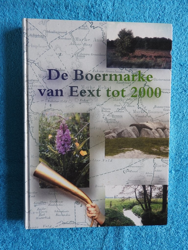 De Boermarke van Eext tot 2000, Boeken, Geschiedenis | Stad en Regio, Ophalen of Verzenden, Zo goed als nieuw