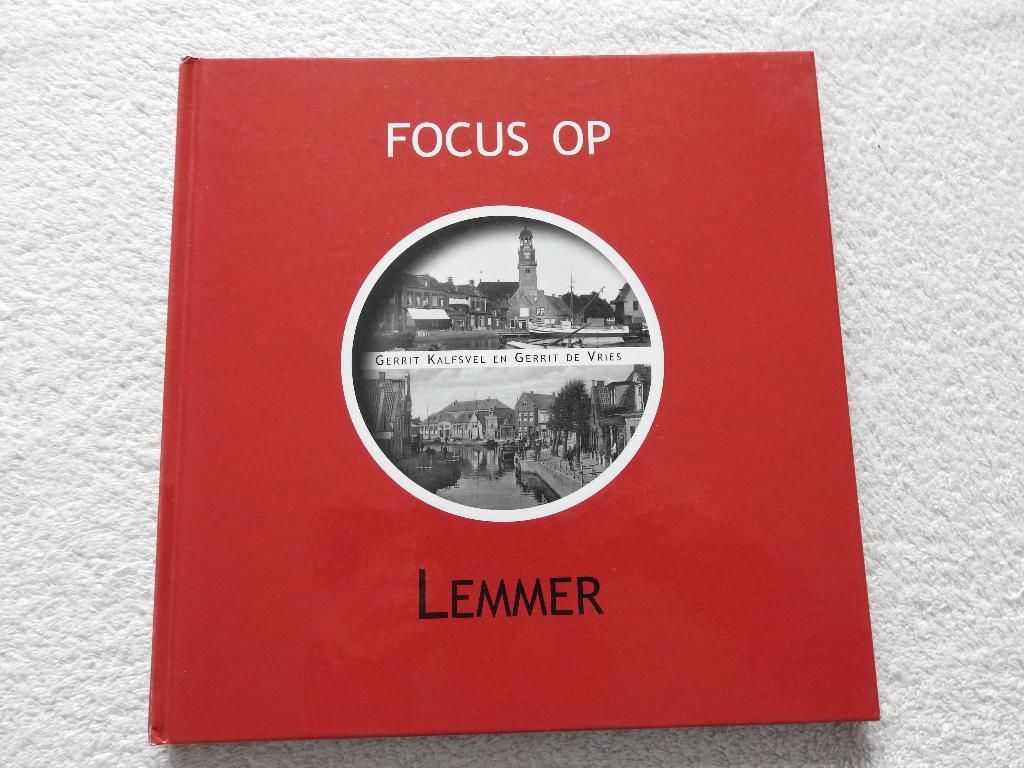 Focus op Lemmer, Boeken, Geschiedenis | Stad en Regio, Ophalen of Verzenden, Zo goed als nieuw