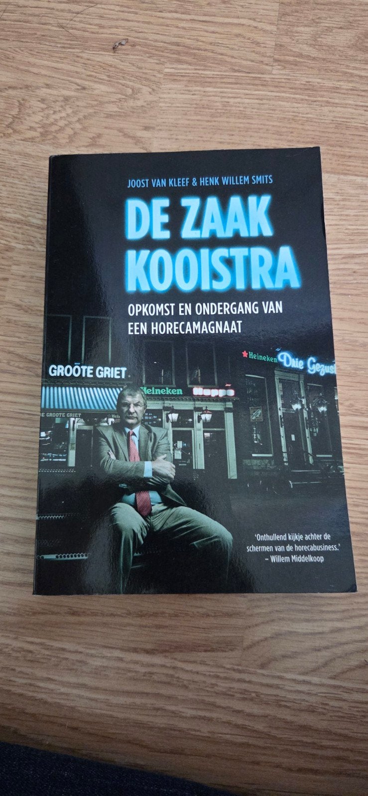 De Zaak Kooistra: Opkomst en Ondergang van een Horecamagnaat, Ophalen of Verzenden, Gelezen, Joost van Kleef & Henk Willem Smits